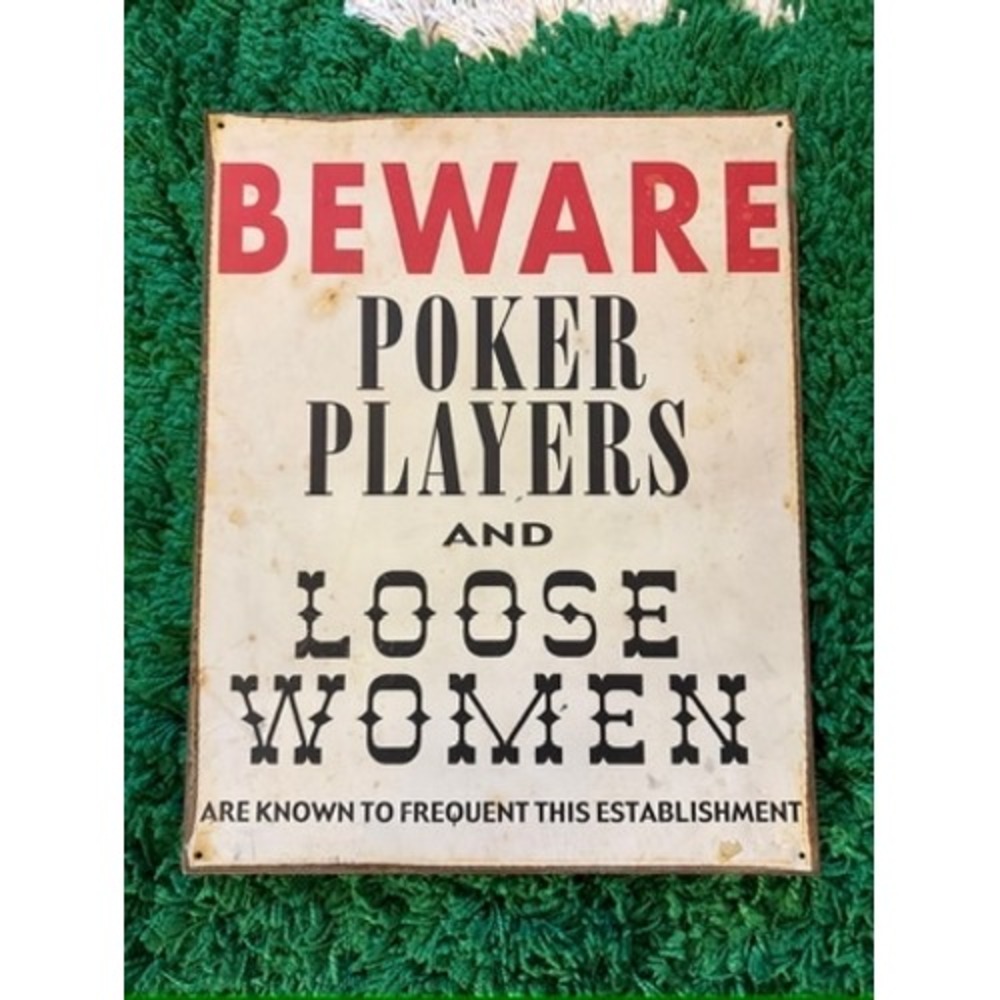 Sign Of The Times Beware Poker Players Loose Women Metal Tin Sign 10013 8x12